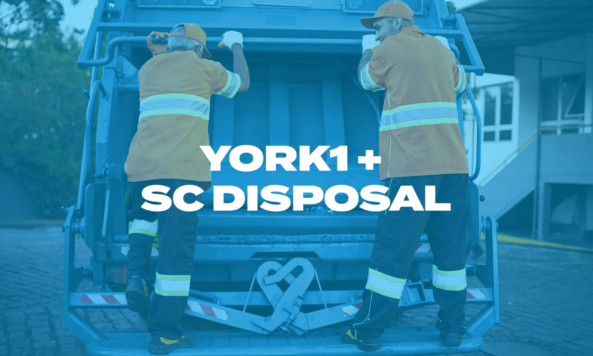 Two uniformed workers on the back of a blue recycling truck. Photo with blue overlay, York1 + SC Disposal in white text.